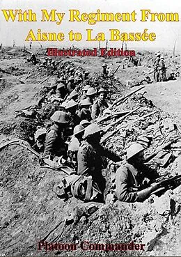 E-Book (epub) With My Regiment From Aisne to La Bassee [Illustrated Edition] von Arthur F. H. Mills