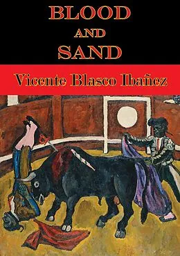 E-Book (epub) Blood And Sand von Vicente Blasco Ibanez