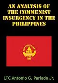 E-Book (epub) Analysis Of The Communist Insurgency In The Philippines von Ltc Antonio G. Parlade Jr.