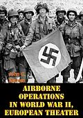 E-Book (epub) Airborne Operations In World War II, European Theater [Illustrated Edition] von John C. Warren