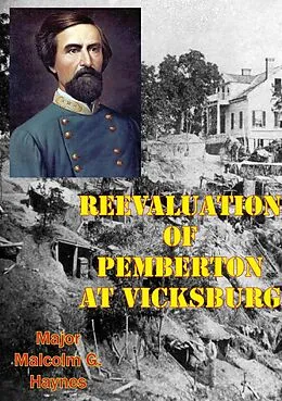 E-Book (epub) Reevaluation Of Pemberton At Vicksburg von Major Malcolm G. Haynes