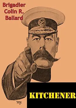 E-Book (epub) Kitchener [Illustrated Edition] von Brigadier Colin R. Ballard