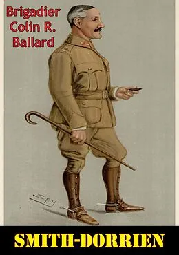 E-Book (epub) Smith-Dorrien [Illustrated Edition] von Brigadier Colin R. Ballard