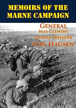 E-Book (epub) Memoirs Of The Marne Campaign von General Max Clemens Lothar Freiherr von Hausen