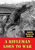 E-Book (epub) Rifleman Goes To War [Illustrated Edition] von Captain Herbert W. Mcbride