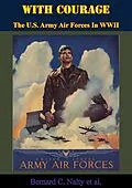 E-Book (epub) With Courage: The U.S. Army Air Forces In WWII von Bernard C. Nalty