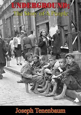 E-Book (epub) Underground, The Story of A People von Joseph Tenenbaum