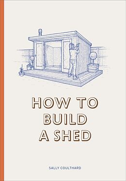 Livre Relié How to Build a Shed de Coulthard Sally