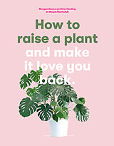 Couverture cartonnée How to Raise a Plant de Morgan Doane, Erin Harding