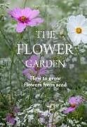 Fester Einband The Flower Garden von Clare Foster, Sabina Rüber