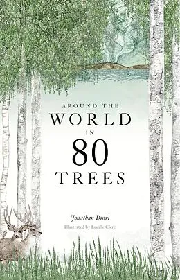E-Book (epub) Around the World in 80 Trees von Jonathan Drori, Lucille Clerc