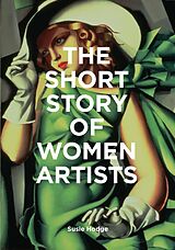 Kartonierter Einband The Short Story of Women Artists von Susie Hodge, Mark Fletcher