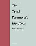 E-Book (epub) Trend Forecaster's Handbook von Martin Raymond