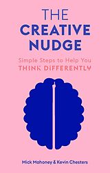 Couverture cartonnée The Creative Nudge de Mick Mahoney, Kevin Chesters