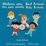 Kartonierter Einband Meilleurs Amis, Des Amis Animés / Best Friends, Busy Friends (French Bilingual Edition) von Susan Rollings