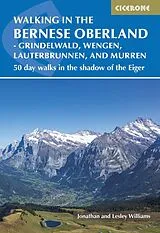 Broschiert Walking in Bernese Oberland Grindelwald, Wengen, Lauterbrunnen, von Lesley Williams, Jonathan Williams