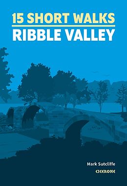 Couverture cartonnée 15 Short Walks in the Ribble Valley de Mark Sutcliffe