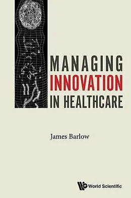 E-Book (epub) Managing Innovation In Healthcare von Barlow James Barlow