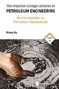 E-Book (epub) Imperial College Lectures In Petroleum Engineering, The - Volume 1: An Introduction To Petroleum Geoscience von Ala Michael Ala