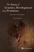 E-Book (epub) Story Of Genetics, Development And Evolution, The: A Historical Dialogue von Jekely Gaspar Jekely