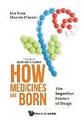 Kartonierter Einband How Medicines are Born von C. Vozza, Maurizio D'Incalci