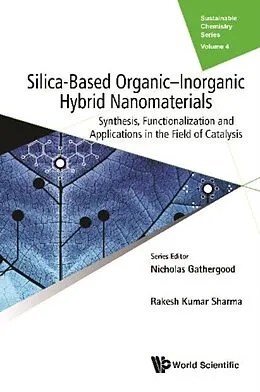E-Book (epub) Silica-based Organic-inorganic Hybrid Nanomaterials: Synthesis, Functionalization And Applications In The Field Of Catalysis von Sharma Rakesh Kumar Sharma, Monga Yukti Monga, Sharma Shivani Sharma
