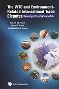 E-Book (epub) Wto And Environment-related International Trade Disputes, The: Biosecurity And Ecosystem Services Risks von Fraser Robert Fraser, Cook David Charles Cook, Haddock-fraser Janet Haddock-fraser