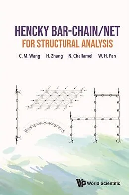 E-Book (epub) Hencky Bar-chain/net For Structural Analysis von Wang Chien Ming Wang, Zhang Hong Zhang, Challamel Noel Challamel