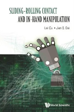 E-Book (epub) Sliding-rolling Contact And In-hand Manipulation von Cui Lei Cui, Dai Jian S Dai