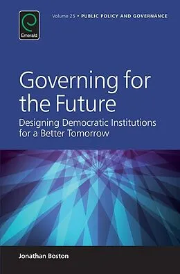 E-Book (epub) Governing for the Future von Jonathan Boston