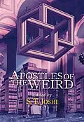 E-Book (epub) Apostles of the Weird von S. T. Joshi, Jason V Brock, Michael Aronovitz