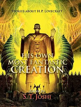 E-Book (epub) His Own Most Fantastic Creation von S. T. Joshi, Jason V Brock, Scott Wiley