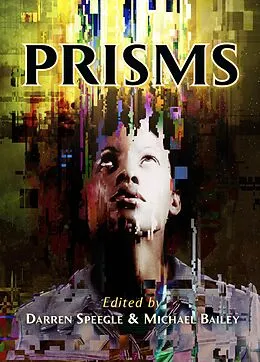 E-Book (epub) Prisms von Darren Speegle, E. Catherine Tobler, Richard Thomas