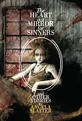 E-Book (epub) The Heart Is A Mirror For Sinners & Other Stories von Angela Slatter