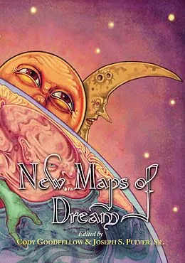 E-Book (epub) New Maps of Dream von Cody Goodfellow, Nathan Carson, Christine Morgan
