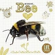 Fester Einband Life Cycle of a Honeybee von Kirsty Holmes