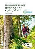 E-Book (epub) Tourism and Leisure Behaviour in an Ageing World von Ian Patterson