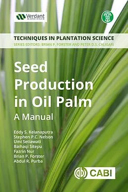 E-Book (epub) Seed Production in Oil Palm von Eddy S Kelanaputra, Stephen P. C. Nelson, Umi Setiawati