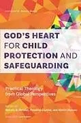 Kartonierter Einband (Kt) God's Heart for Child Protection and Safeguarding von