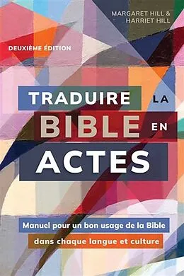 E-Book (epub) Traduire la Bible en actes, deuxième édition von Margaret Hill, Harriet Hill