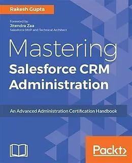 E-Book (pdf) Mastering Salesforce CRM Administration von Rakesh Gupta