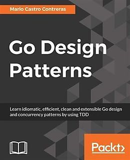 E-Book (epub) Go Design Patterns von Mario Castro Contreras