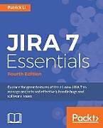Couverture cartonnée JIRA 7 Essentials - Fourth Edition de Patrick Li