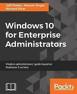 E-Book (epub) Windows 10 for Enterprise Administrators von Jeff Stokes