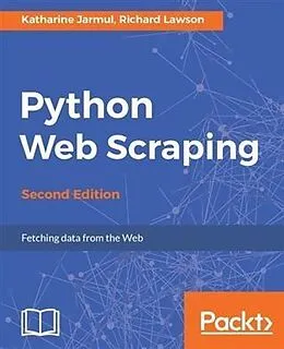 E-Book (epub) Python Web Scraping - Second Edition von Katharine Jarmul