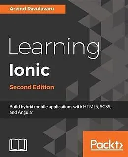 E-Book (pdf) Learning Ionic - Second Edition von Arvind Ravulavaru