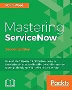 Kartonierter Einband Mastering ServiceNow - Second Edition von Martin Wood