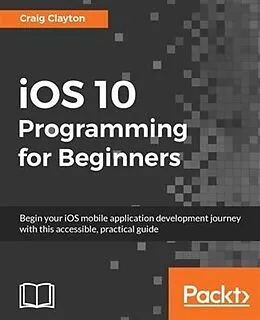E-Book (pdf) iOS 10 Programming for Beginners von Craig Clayton
