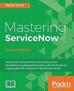 E-Book (pdf) Mastering ServiceNow - Second Edition von Martin Wood