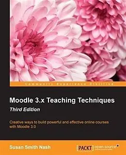 E-Book (epub) Moodle 3.x Teaching Techniques - Third Edition von Susan Smith Nash